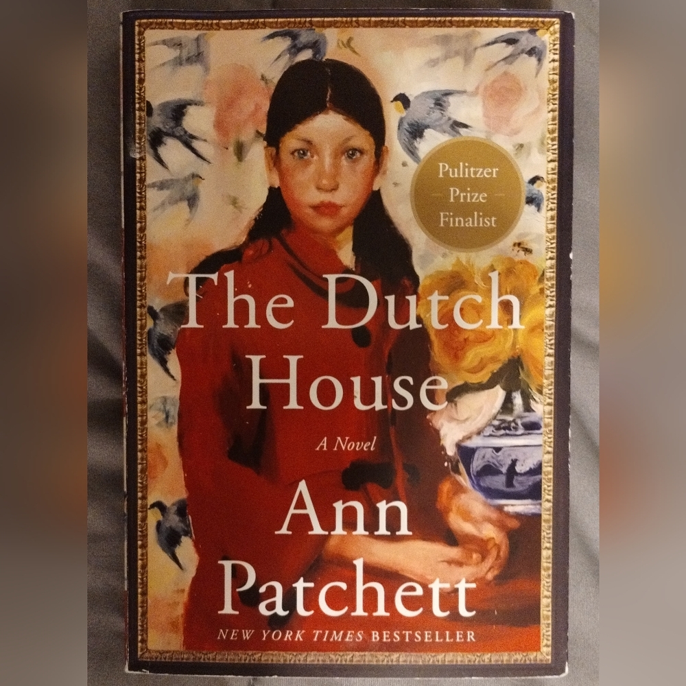 New York Times Best Seller "The Dutch House"  by Ann Patchett
